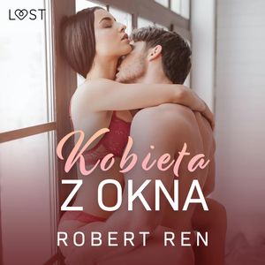 Kobieta z okna – opowiadanie erotyczne, Robert Ren