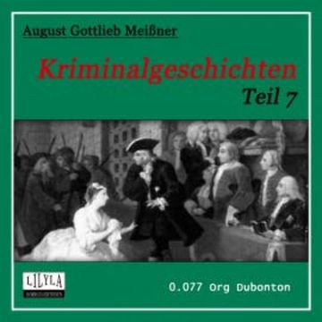 Kriminalgeschichten - Teil 7 audiobook, August Gottlieb Meißner