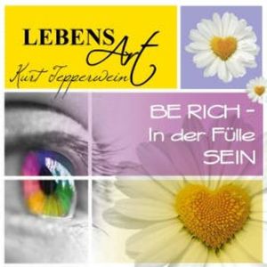 Lebensart: Be Rich - In der Fülle sein, N.N.