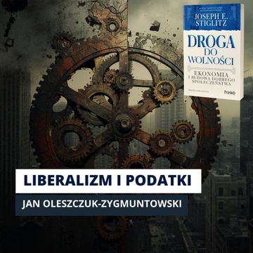 LIBERALIZM NISZCZY KLASĘ ŚREDNIĄ? Podatki i polityka | Droga do wolności odc. 2 audiobook, Mateusz Grzeszczuk