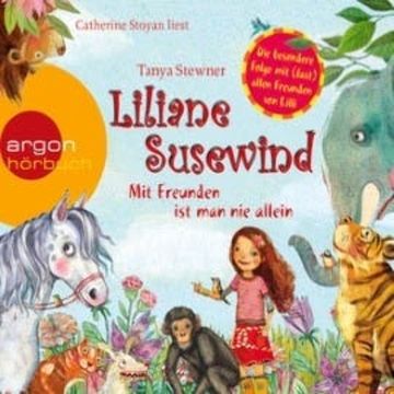 Mit Freunden ist man nie allein audiobook, Tanya Stewner