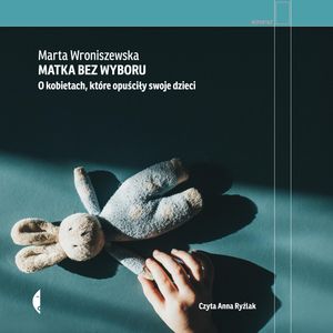 Matka bez wyboru, Marta Wroniszewska