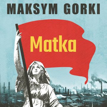 Matka, Maksym Gorki