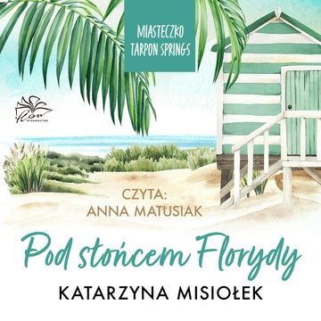 Miasteczko Tarpon Springs.T.1. Pod słońcem Florydy audiobook, Katarzyna Misiołek