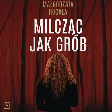 Milcząc jak grób. Pełnia tajemnic. Tom 1 audiobook, Małgorzata Rogala