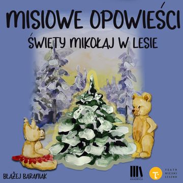 Misiowe opowieści cz. 4: Mikołaj w lesie audiobook, Błażej Baraniak