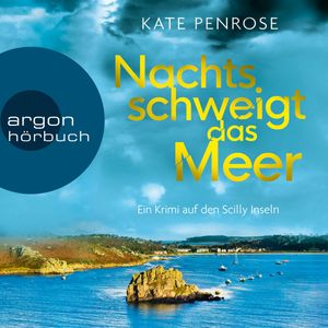 Nachts schweigt das Meer (Ein Krimi auf den Scilly-Inseln 1), Kate Penrose