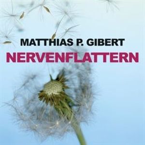 Nervenflattern, Matthias P. Gibert