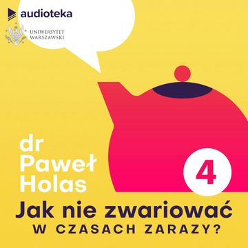 Jak nie zwariować w czasach zarazy. Odcinek 4. Złość i inne emocje, dr Paweł Holas