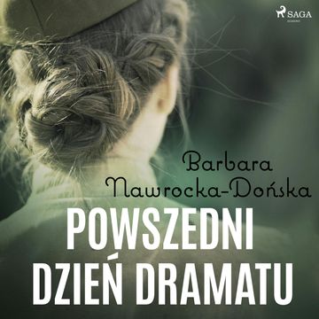 Powszedni dzień dramatu audiobook, Barbara Nawrocka Dońska