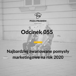 PP#055 - Najbardziej zwariowane pomysły marketingowe na rok 2020, Jerzy Rajkow-Krzywicki, Szymon Kwiatkowski