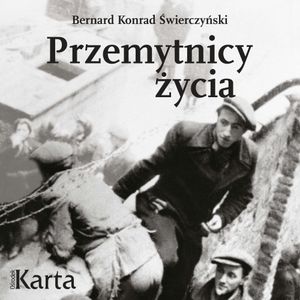 Przemytnicy życia, Bernard Konrad Świerczyński