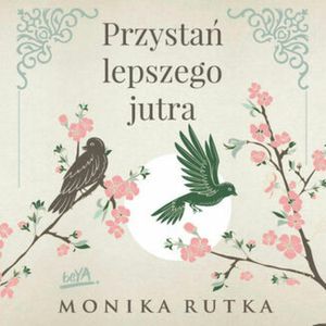 Przystań lepszego jutra, Monika Rutka