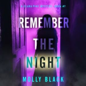 Remember The Night (A Clara Pike FBI Thriller—Book Seven), Molly Black