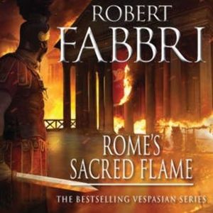 Rome's Sacred Flame, Robert Fabbri