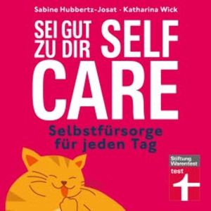 Self Care – sei gut zu dir, Prof. Dr. Sabine Hubbertz-Josat
