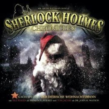 Sherlock Holmes Chronicles, X-Mas Special 1: Der diebische Weihnachtsmann audiobook, Sir Arthur Conan Doyle