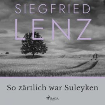 So zärtlich war Suleyken audiobook, Siegfried Lenz