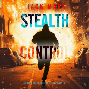 Stealth Control (A Cole Hunter Action Thriller—Book 7), Jack Mars