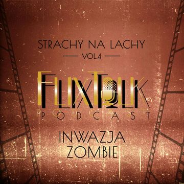 Strachy na lachy vol. 4: Inwazja zombie (Noc żywych trupów, Grobowce ślepej śmierci) audiobook, #FlixTalk - podcast filmowy