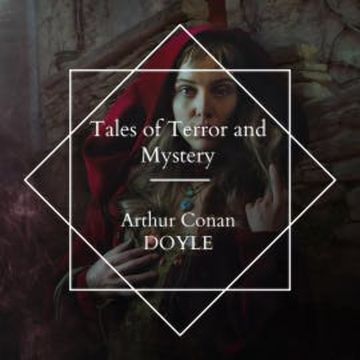 Tales of Terror and Mystery audiobook, Arthur Conan Doyle