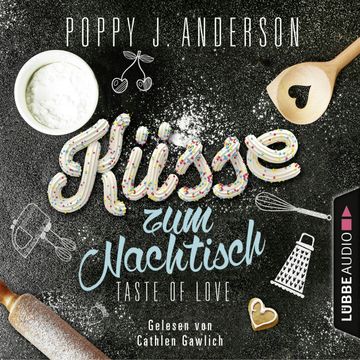 Taste of Love - Küsse zum Nachtisch (Die Köche von Boston 2) audiobook, Poppy J. Anderson