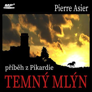 Temný mlýn audiobook, Pierre Asier