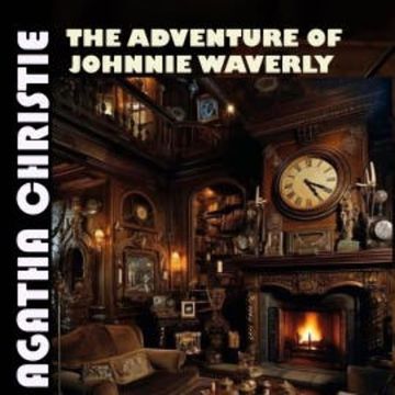 The Adventure of Johnnie Waverly audiobook, Agatha Christie