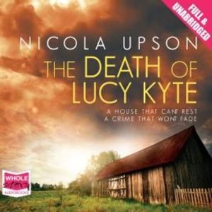 The Death of Lucy Kyte, Nicola Upson