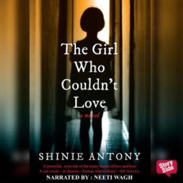 The Girl Who Couldn't Love audiobook, Shinie Antony