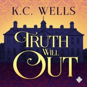 Truth Will Out, K C Wells