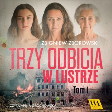 Trzy odbicia w lustrze. Tom pierwszy audiobook, Zbigniew Zborowski