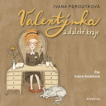 Valentýnka a daleké kraje audiobook, Ivana Peroutková