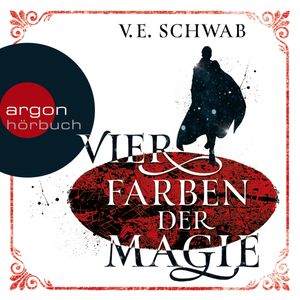 Vier Farben der Magie (Weltenwanderer-Trilogie 1), V.E. Schwab