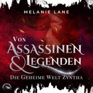 Von Assassinen und Legenden - Die Geschichte der Anderswelt, Band 3 (Ungekürzt), Melanie Lane