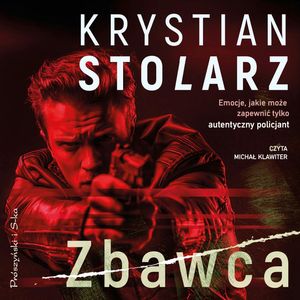 Zbawca, Krystian Stolarz