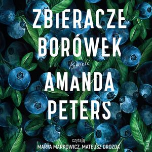 Zbieracze borówek, Amanda Peters