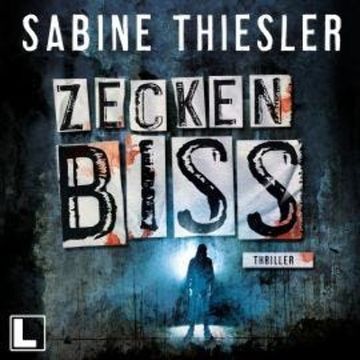 Zeckenbiss (ungekürzt) audiobook, Sabine Thiesler