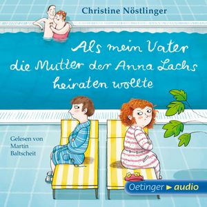 Als mein Vater die Mutter der Anna Lachs heiraten wollte, Christine Nöstlinger