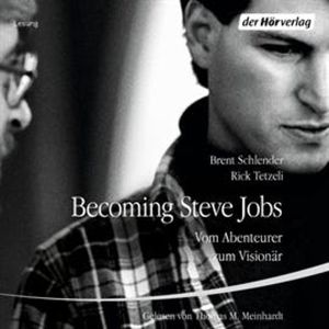 Becoming Steve Jobs. Vom Abenteurer zum Visionär, Brent Schlender, Rick Tetzeli