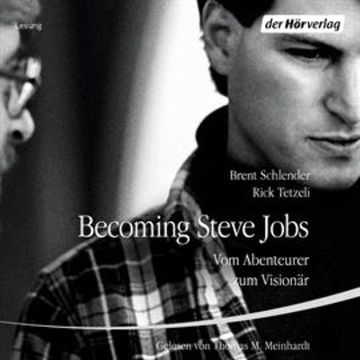 Becoming Steve Jobs. Vom Abenteurer zum Visionär audiobook, Brent Schlender, Rick Tetzeli