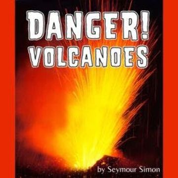 Danger! Volcanoes (Unabridged) audiobook, Seymour Simon