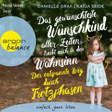 Das gewünschteste Wunschkind aller Zeiten treibt mich in den Wahnsinn audiobook, Danielle Graf, Katja Seide