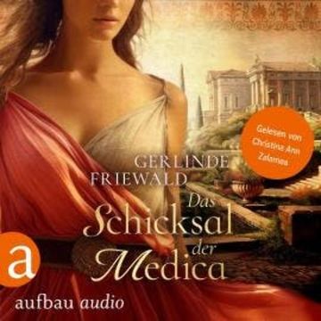 Das Schicksal der Medica - Die große Medica Saga, Band 2 (Ungekürzt) audiobook, Gerlinde Friewald