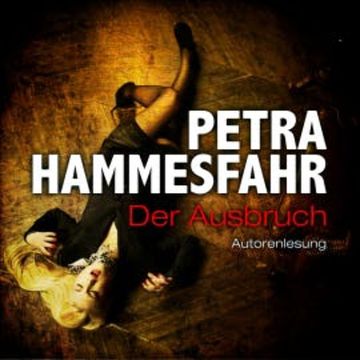 Der Ausbruch audiobook, Petra Hammesfahr
