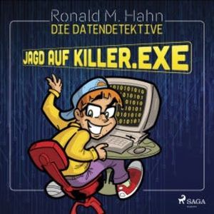 Die Datendetektive - Jagd auf killer.exe, Ronald M. Hahn