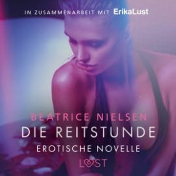 Die Reitstunde - Erotische Novelle audiobook, Beatrice Nielsen
