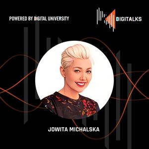 DIGITALKS 111 - Jaki jest wpływ mody planetę? Rozmowa z Katarzyną Zajączkowską ekspertką programu Be.Eco, Digital University, Jowita Michalska
