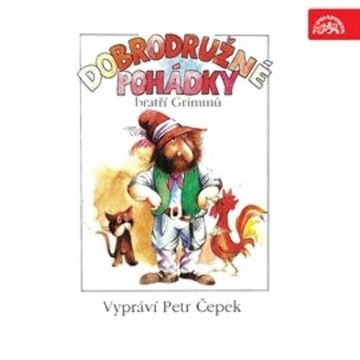 Dobrodružné pohádky Bratří Grimmů audiobook, Jacob Grimm, Wilhelm Grimm