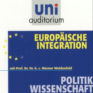 Europäische Integration audiobook, Werner Weidenfeld